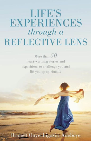 Life's Experiences Through a Reflective Lens