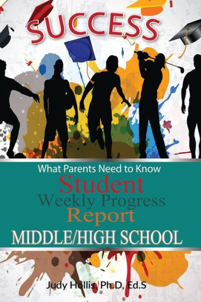 What Parents Need to Know Student Weekly Progress Report Middle/High School