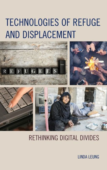 Technologies of Refuge and Displacement: Rethinking Digital Divides