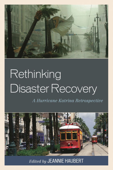 Rethinking Disaster Recovery: A Hurricane Katrina Retrospective