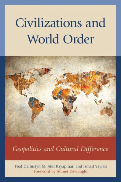 Civilizations and World Order: Geopolitics Cultural Difference