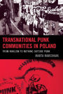 Transnational Punk Communities in Poland: From Nihilism to Nothing Outside Punk