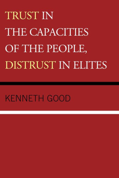 Trust the Capacities of People, Distrust Elites