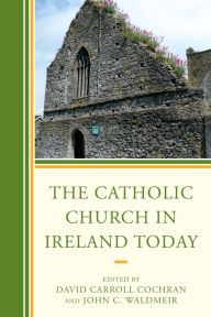 Title: The Catholic Church in Ireland Today, Author: David Carroll Cochran