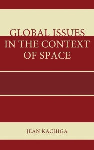 Title: Global Issues in the Context of Space, Author: Jean Kachiga