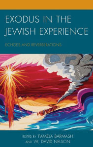 Title: Exodus in the Jewish Experience: Echoes and Reverberations, Author: Pamela Barmash