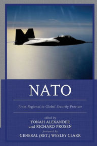 Title: NATO: From Regional to Global Security Provider, Author: Yonah Alexander