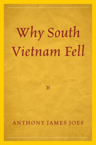 Title: Why South Vietnam Fell, Author: Anthony James Joes