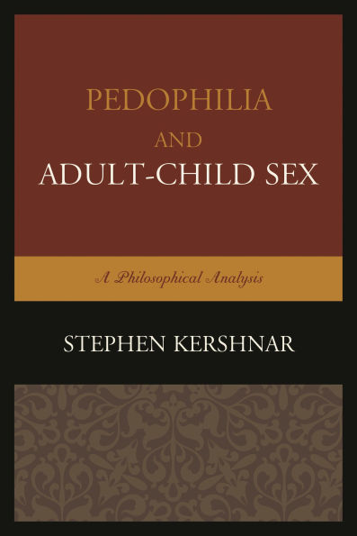 Pedophilia and Adult-Child Sex: A Philosophical Analysis