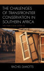 The Challenges of Transfrontier Conservation in Southern Africa: The Park Came After Us