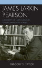 James Larkin Pearson: A Biography of North Carolina's Longest Serving Poet Laureate