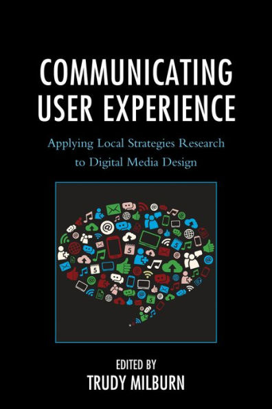 Communicating User Experience: Applying Local Strategies Research to Digital Media Design