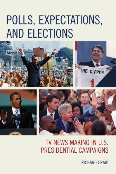 Polls, Expectations, and Elections: TV News Making U.S. Presidential Campaigns