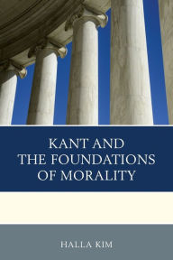 Title: Kant and the Foundations of Morality, Author: Halla Kim Sogang University