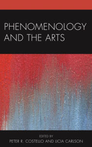 Title: Phenomenology and the Arts, Author: A. Licia Carlson