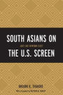 South Asians on the U.S. Screen: Just Like Everyone Else?