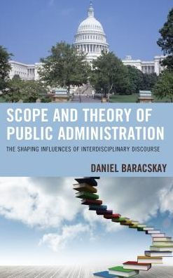 Scope and Theory of Public Administration: The Shaping Influences Interdisciplinary Discourse