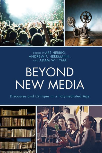 Beyond New Media: Discourse and Critique a Polymediated Age