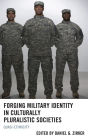 Forging Military Identity in Culturally Pluralistic Societies: Quasi-Ethnicity