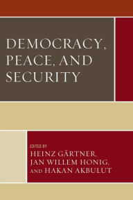 Title: Democracy, Peace, and Security, Author: Heinz Gärtner