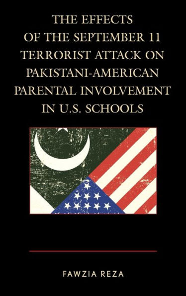 the Effects of September 11 Terrorist Attack on Pakistani-American Parental Involvement U.S. Schools