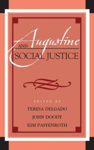 Title: Augustine and Social Justice, Author: Teresa Delgado