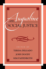 Title: Augustine and Social Justice, Author: Teresa Delgado