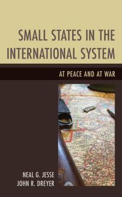 Small States the International System: at Peace and War