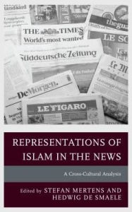 Title: Representations of Islam in the News: A Cross-Cultural Analysis, Author: Stefan Mertens