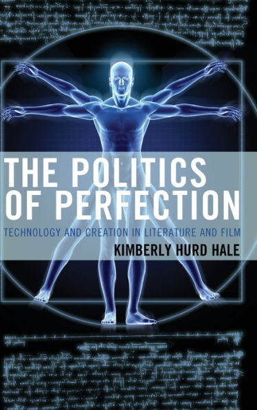 The Politics of Perfection: Technology and Creation Literature Film