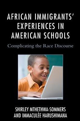 African Immigrants' Experiences in American Schools: Complicating the Race Discourse