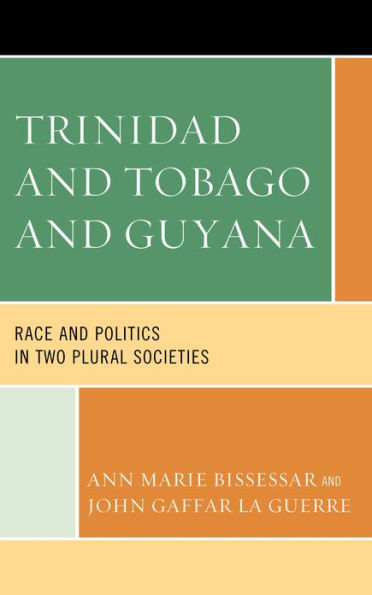 Trinidad and Tobago Guyana: Race Politics Two Plural Societies