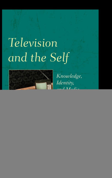 Television and the Self: Knowledge, Identity, Media Representation