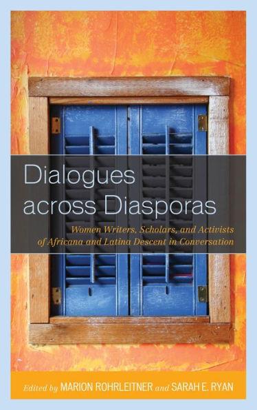 Dialogues across Diasporas: Women Writers, Scholars, and Activists of Africana Latina Descent Conversation