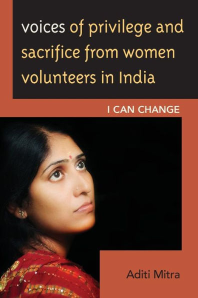 Voices of Privilege and Sacrifice from Women Volunteers India: I Can Change