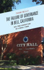 The Failure of Governance in Bell, California: Big-Time Corruption in a Small Town