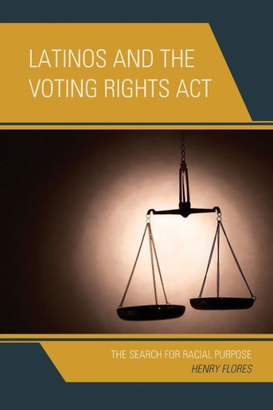 Latinos and The Voting Rights Act: Search for Racial Purpose