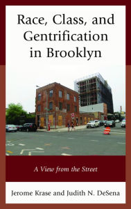 Title: Race, Class, and Gentrification in Brooklyn: A View from the Street, Author: Jerome Krase