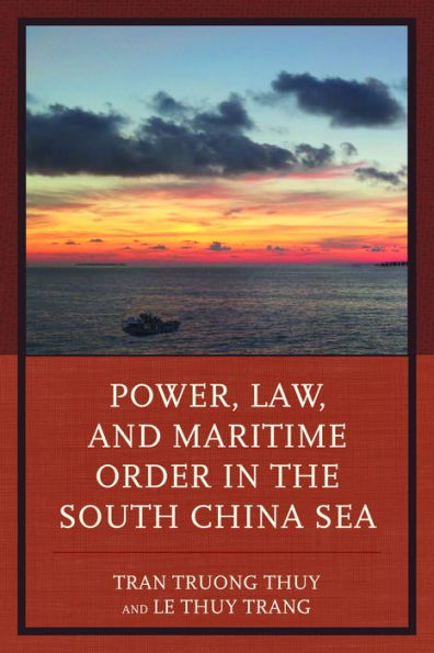 Power, Law, and Maritime Order the South China Sea