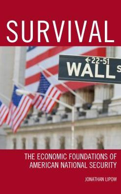 Survival: The Economic Foundations of American National Security