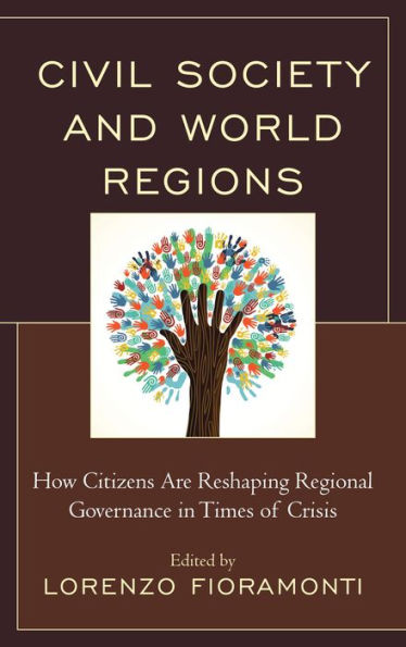 Civil Society and World Regions: How Citizens Are Reshaping Regional Governance Times of Crisis