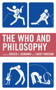 Title: The Who and Philosophy, Author: Rocco J. Gennaro