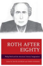 Roth after Eighty: Philip Roth and the American Literary Imagination