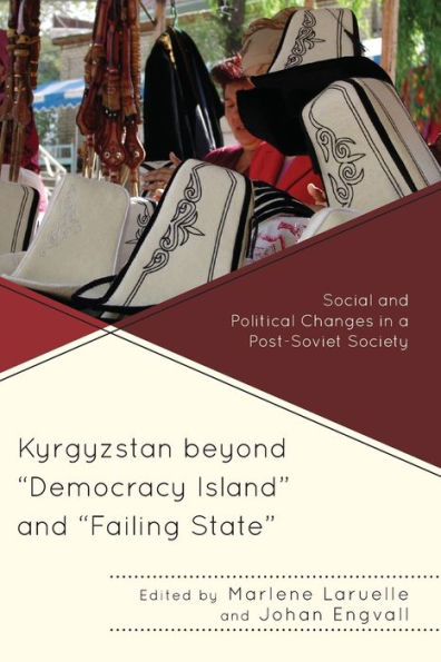 Kyrgyzstan beyond "Democracy Island" and "Failing State": Social Political Changes a Post-Soviet Society