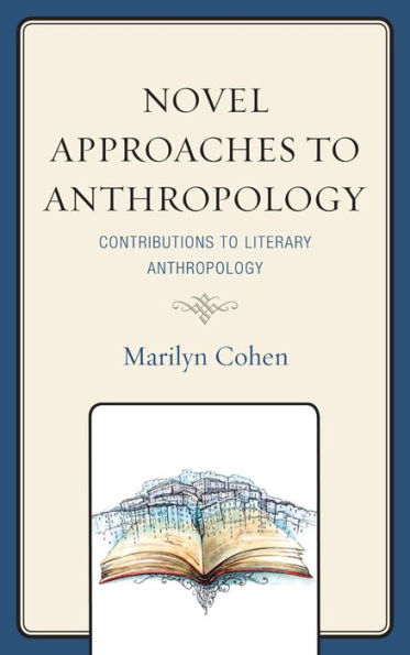 Novel Approaches to Anthropology: Contributions Literary Anthropology