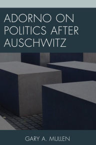 Free english ebook downloads Adorno on Politics after Auschwitz FB2 PDB