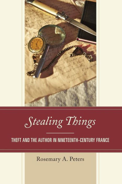 Stealing Things: Theft and the Author Nineteenth-Century France