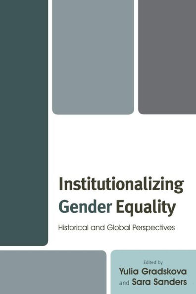 Institutionalizing Gender Equality: Historical and Global Perspectives