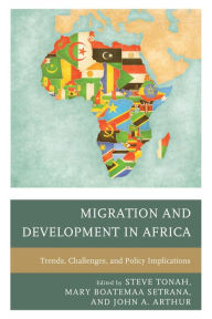 Title: Migration and Development in Africa: Trends, Challenges, and Policy Implications, Author: Steve Tonah