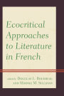 Ecocritical Approaches to Literature in French